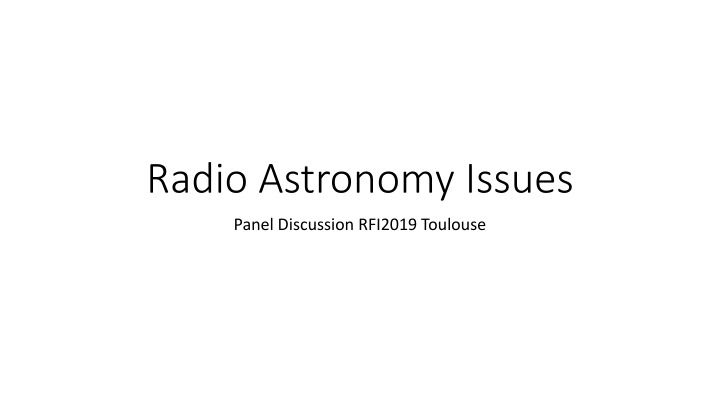 Panel Discussion on Radio Astronomy Issues at RFI2019 in Toulouse