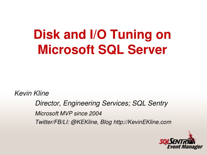 Disk and I/O Tuning on Microsoft SQL Server by Kevin Kline