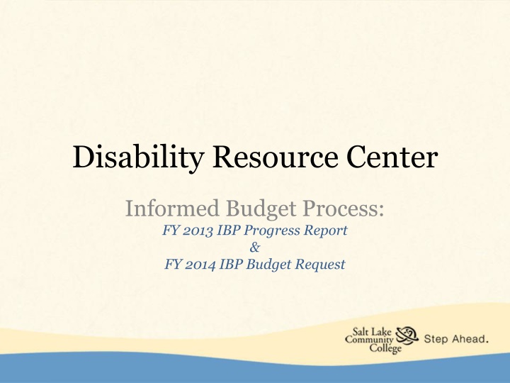 Disability Resource Center Budget Progress Reports and Requests - FY 2013 and FY 2014
