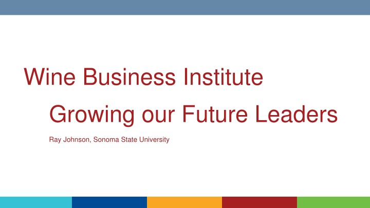 Wine Business Institute: Nurturing Future Leaders in the Wine Industry