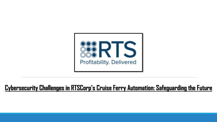 Cybersecurity Challenges in RTSCorp’s Cruise Ferry Automation Safeguarding the Future