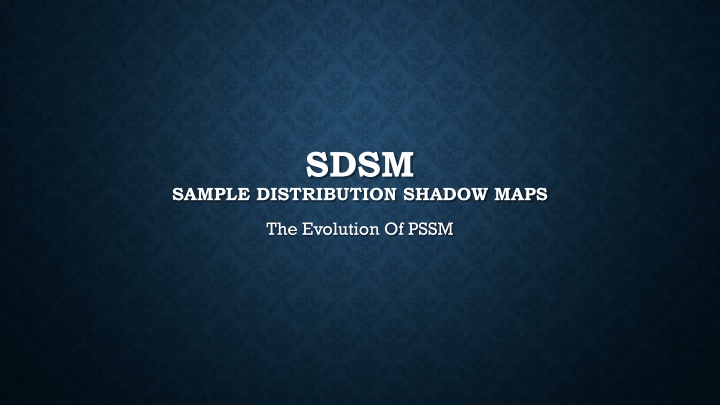 Evolution of Shadow Map Techniques: SDSM vs PSSM