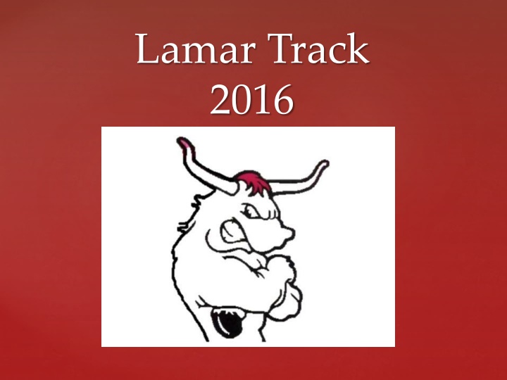 Lamar Track 2016 Information and Guidelines