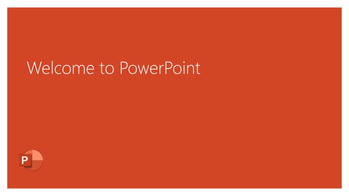 Welcome to PowerPoint