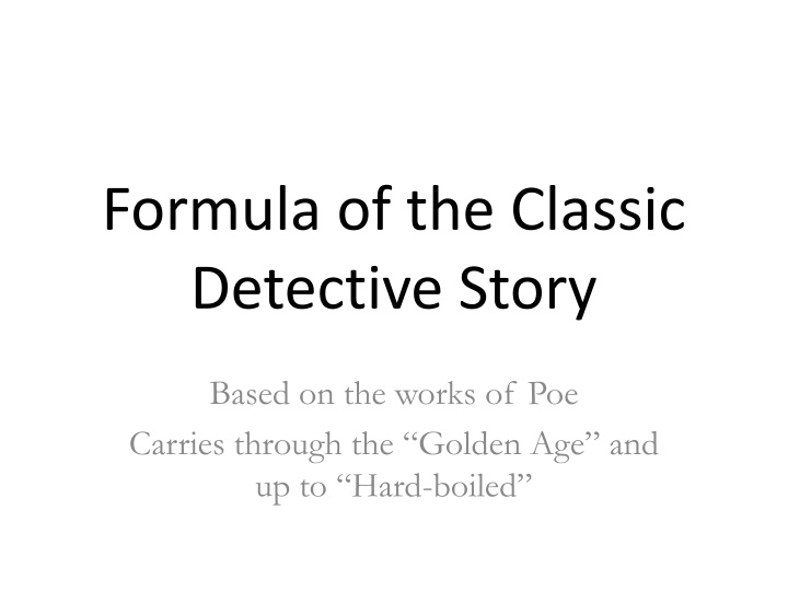 Unveiling the Formula of Classic Detective Stories from Poe to Hard-boiled Era