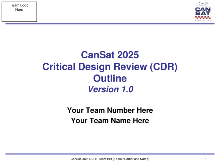 CanSat 2025 Critical Design Review (CDR) Presentation Outline