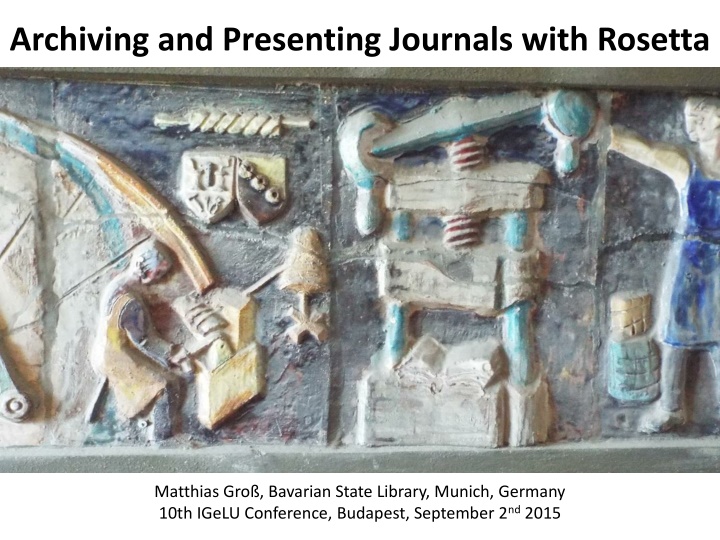 Archiving and Presenting Journals with Rosetta at IGeLU Conference
