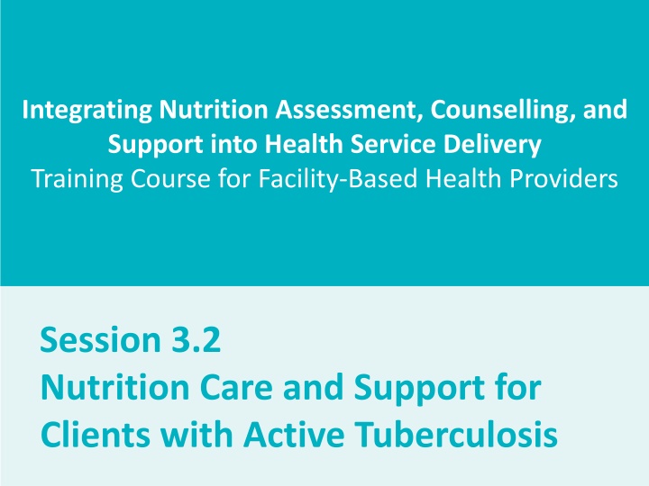 Integrating Nutrition Assessment and Counselling for Clients with Active Tuberculosis