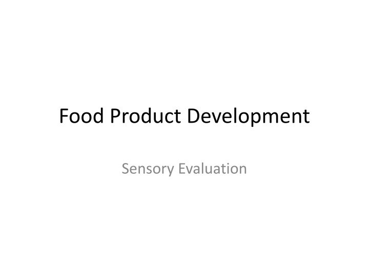 Sensory Evaluation in Food Product Development