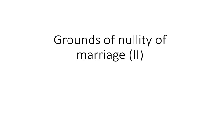 Grounds of Nullity of Marriage and Incapacity in Marriage Cases