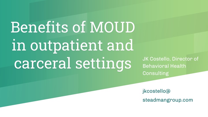 Benefits of MOUD in Outpatient and Carceral Settings