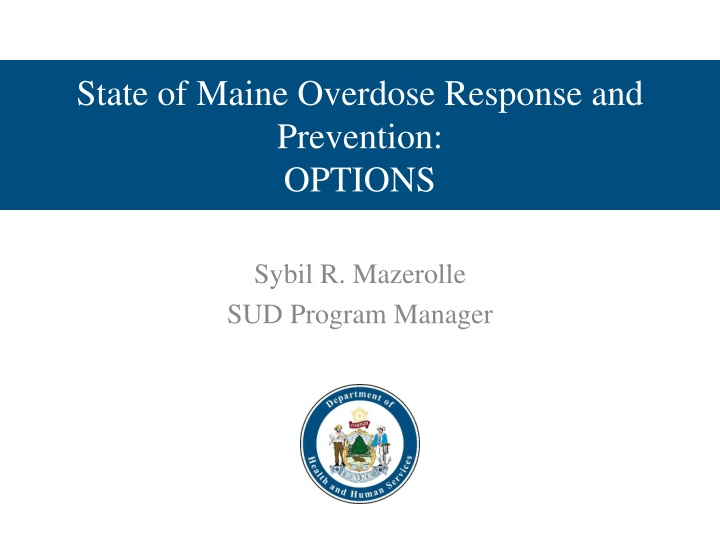 Maine Overdose Response and Prevention Program Overview