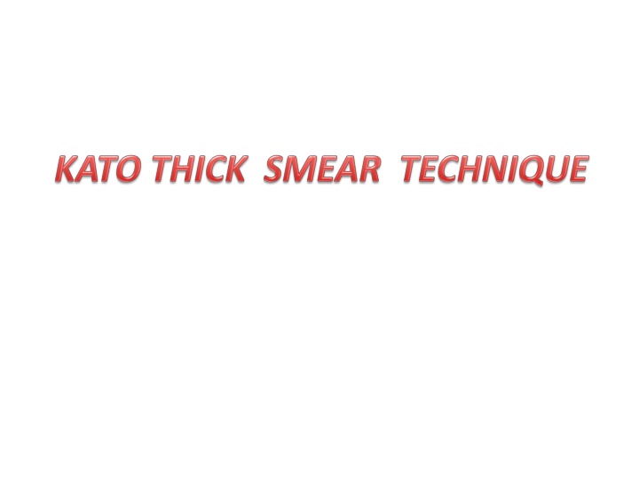 Insights into the Kato and Miura Thick Smear Technique