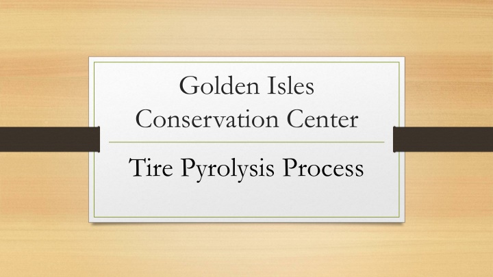 Innovative Tire Pyrolysis Process at Golden Isles Conservation Center