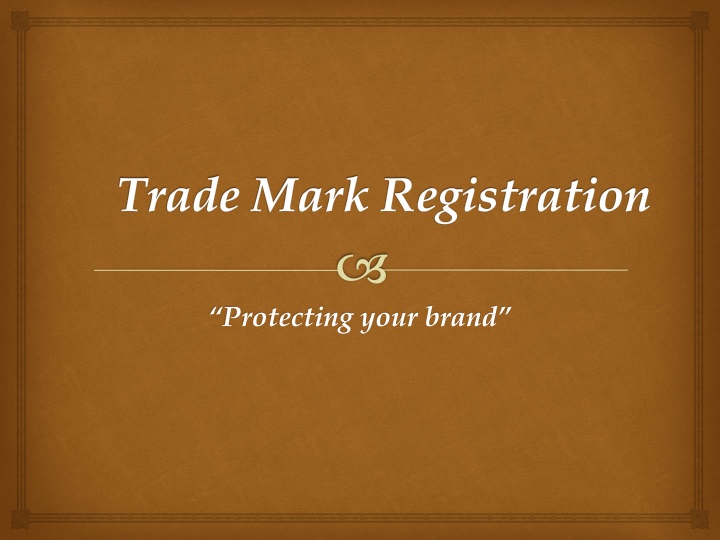 Maximizing Brand Protection Through Trade Mark Registration
