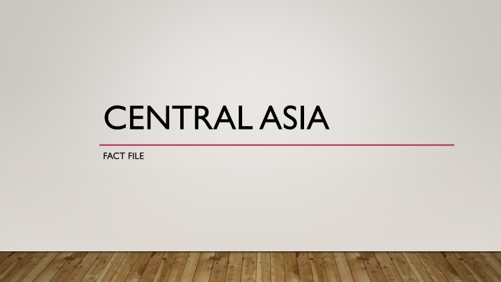 Resource Rich Central Asia: Overview of Energy and Mineral Reserves