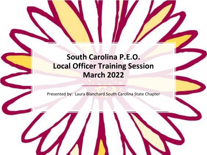 South Carolina P.E.O. Local Officer Training Session March 2022
