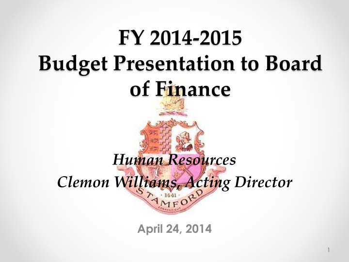 FY 2014-2015 Budget Presentation to Board of Finance - Human Resources Overview
