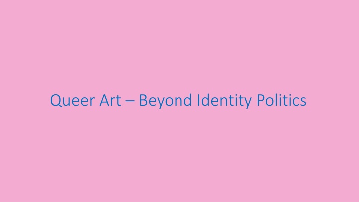 Queer Art Beyond Identity Politics: Exploring Capitalism, Gentrification, and LGBT+ Inequalities