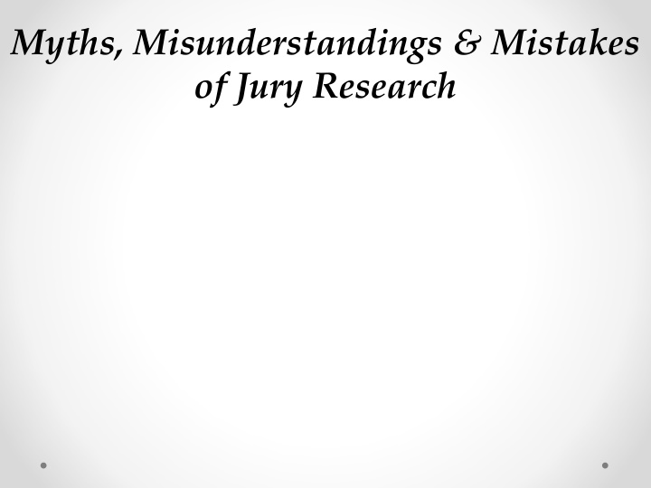 Debunking Myths and Misunderstandings of Jury Research