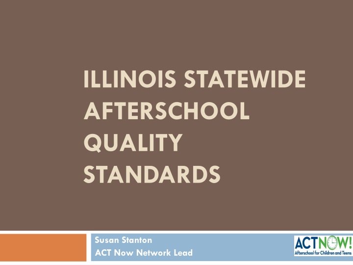 Enhancing Afterschool Program Quality in Illinois: ACT Now Initiative