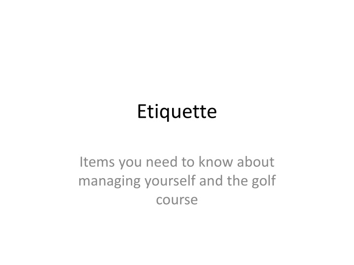 Golf Course Etiquette: Essential Tips for Managing Yourself