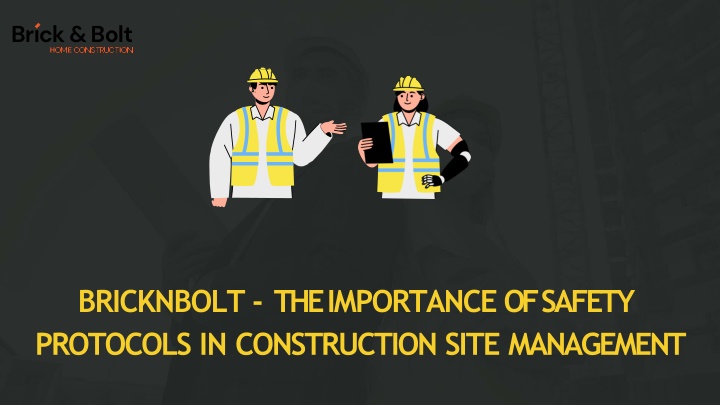Bricknbolt - The Importance of Safety Protocols in Construction Site Management