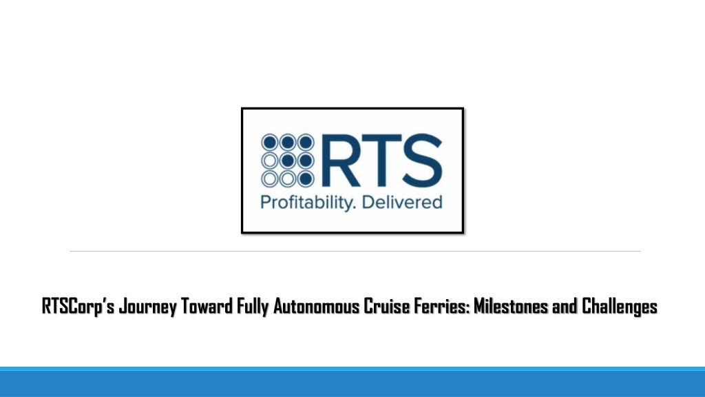 rtscorp s journey toward fully autonomous cruise l.w