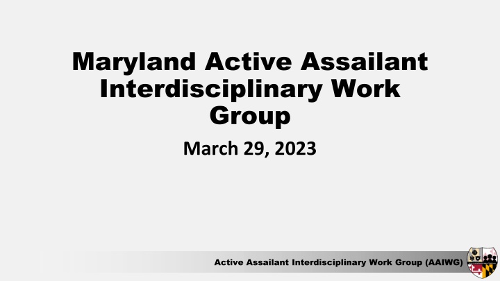 Maryland Active Assailant Interdisciplinary Work Group Meeting Highlights