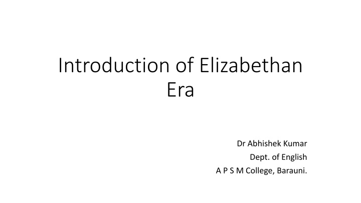 Insight into the Elizabethan Era: Queen Elizabeth's Reign