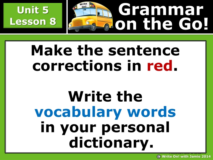 Grammar on the Go Unit 5 Lesson 8: Sentence Corrections and Grammar Rules