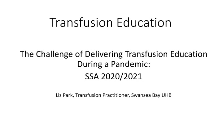 Challenges Faced in Delivering Transfusion Education During a Pandemic