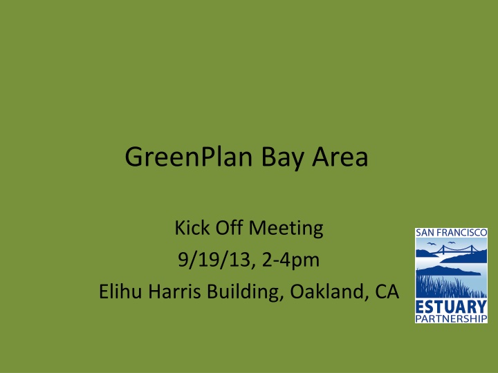 GreenPlan Bay Area Kick-Off Meeting Overview