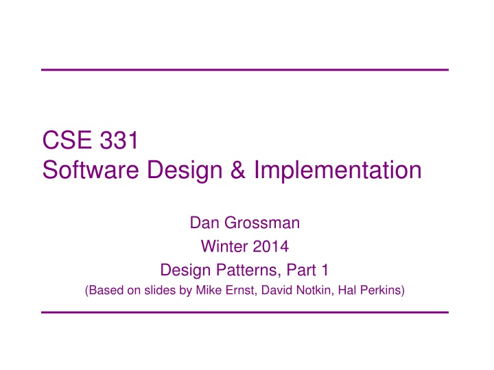 Software Design Patterns in CSE 331 Winter 2014