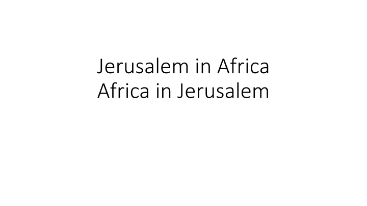 Ancient Connections: Jerusalem, Africa, and the Kingdom of Aksum