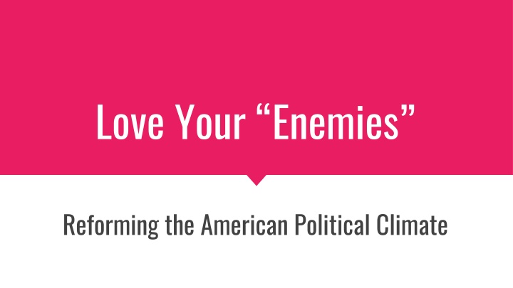 Transforming Political Discourse: Embracing Love and Understanding