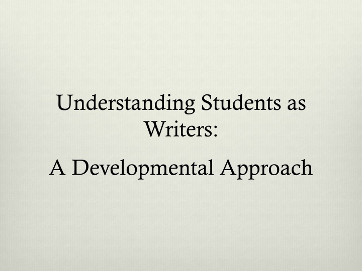 Understanding Students as Writers: A Developmental Perspective
