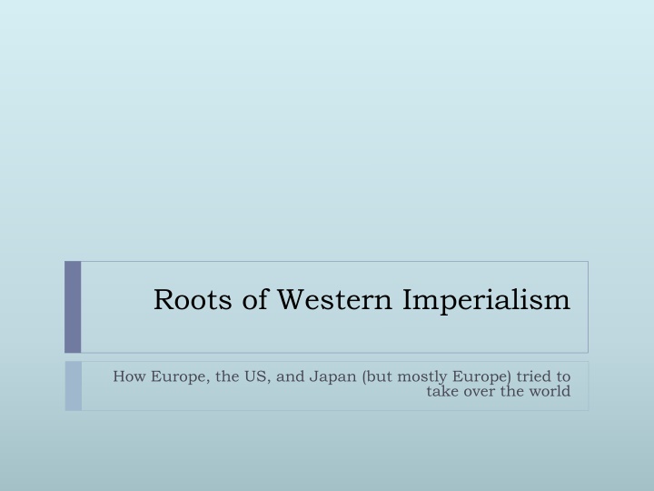 Unveiling the Roots of Western Imperialism: Europe's Quest for Global Domination