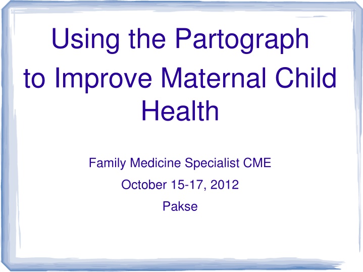 Using the Partograph to Improve Maternal Child Health