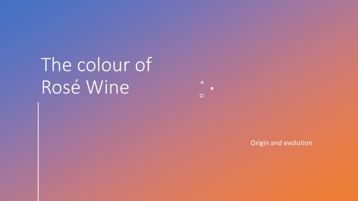 The Colour of Rosé Wine: Origin, Evolution, and Influencing Factors