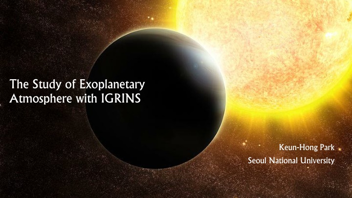 Exoplanetary Atmospheres with IGRINS at Seoul National University