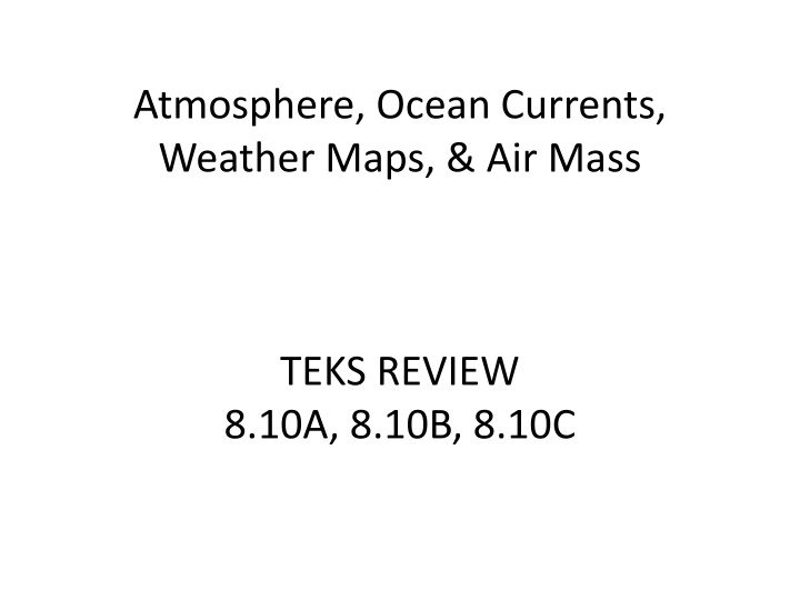 Atmosphere, Ocean Currents, Weather Maps, & Air Mass TEKS Review