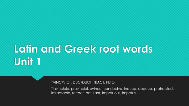 Latin and Greek Root Words: Unit 1