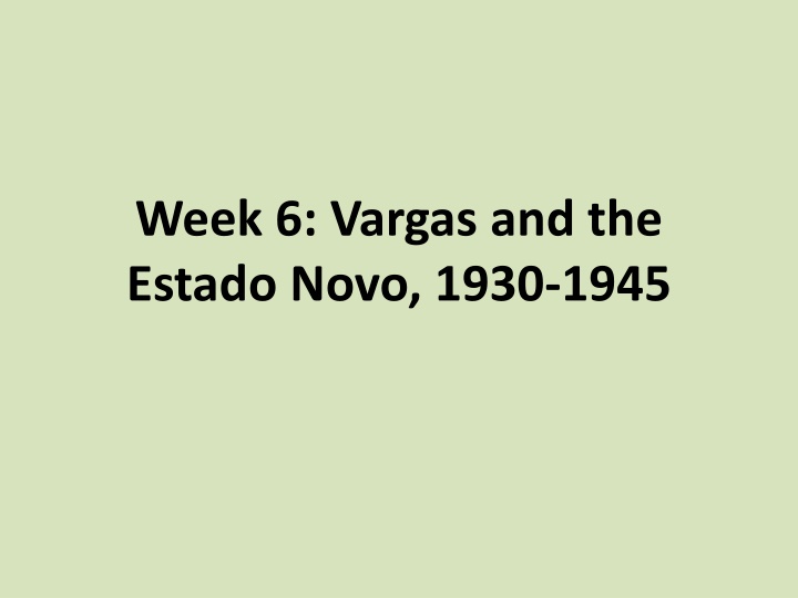 The Era of Vargas and the Estado Novo (1930-1945)