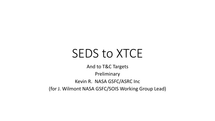 Preliminary Targets and Tools for Telemetry and Command Data Handling