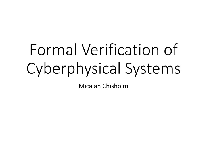 Formal Verification of Cyberphysical Systems and Future Certification Methods