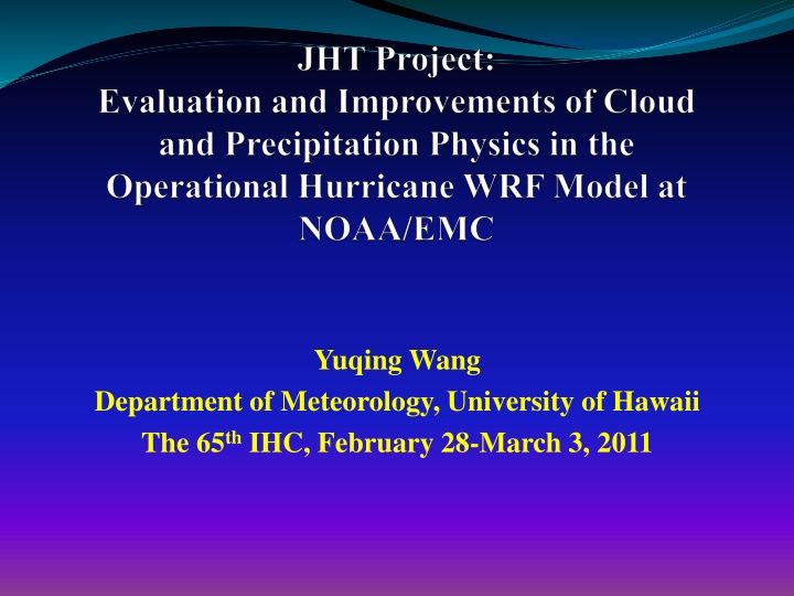 Evaluation and Improvement of Cloud and Precipitation Physics in Hurricane Weather Forecasting