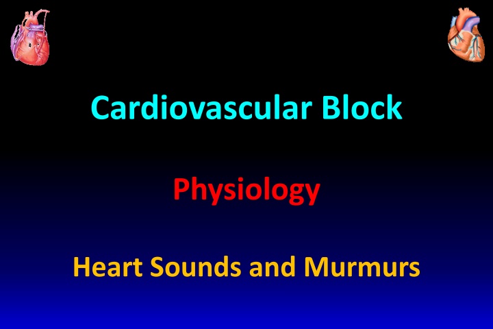 Cardiac Auscultation: Heart Sounds and Murmurs