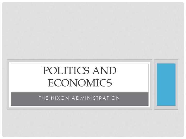 The Nixon Administration: Politics and Economics in the 1960s