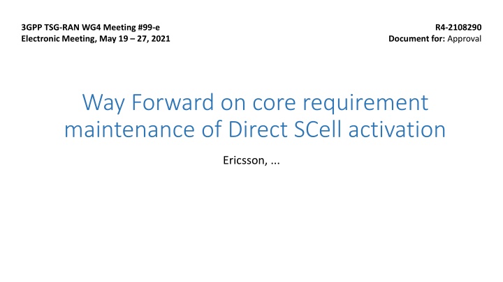 Agreements on Core Requirement Maintenance of Direct SCell Activation